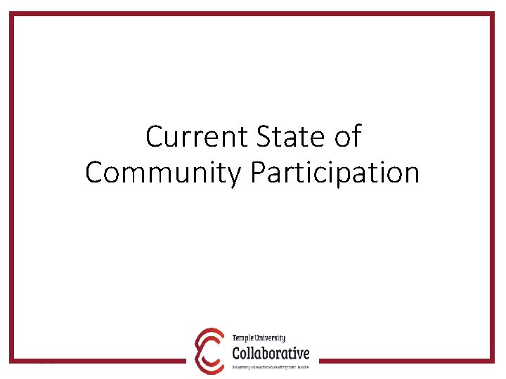 Current State of Community Participation 5/30/2018 22 