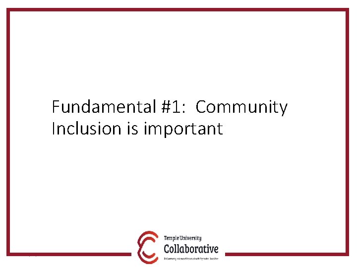 Fundamental #1: Community Inclusion is important 5/30/2018 29 