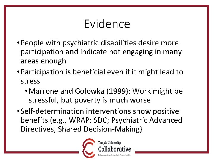 Evidence • People with psychiatric disabilities desire more participation and indicate not engaging in