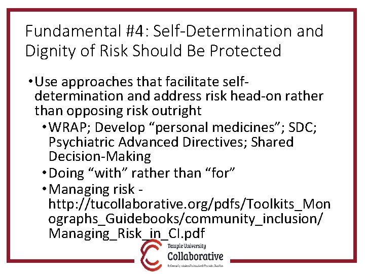 Fundamental #4: Self-Determination and Dignity of Risk Should Be Protected • Use approaches that