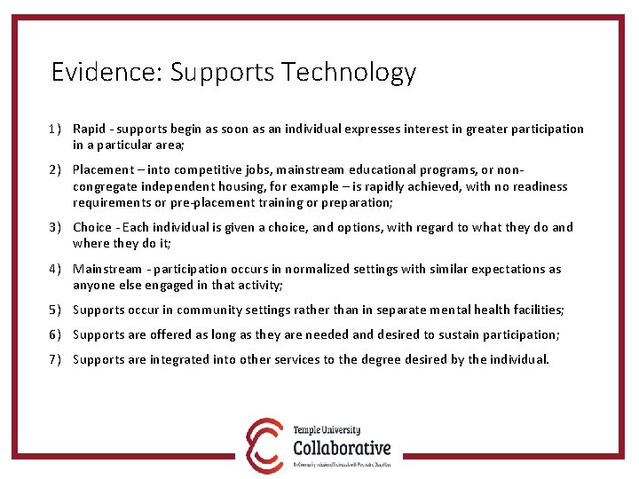 Evidence: Supports Technology 1) Rapid - supports begin as soon as an individual expresses
