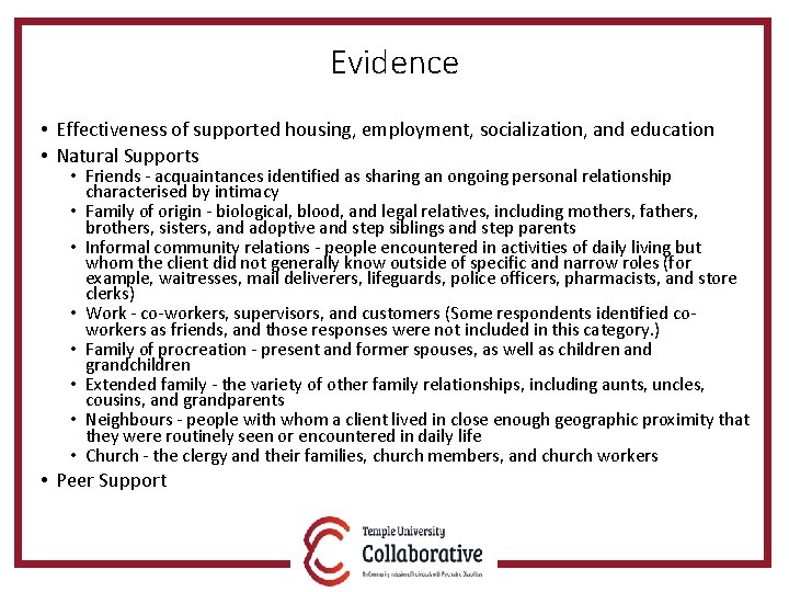 Evidence • Effectiveness of supported housing, employment, socialization, and education • Natural Supports •