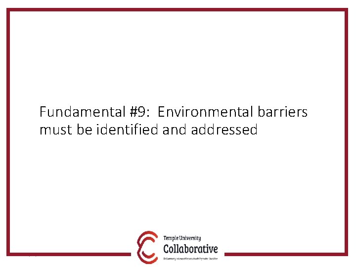 Fundamental #9: Environmental barriers must be identified and addressed 5/30/2018 49 