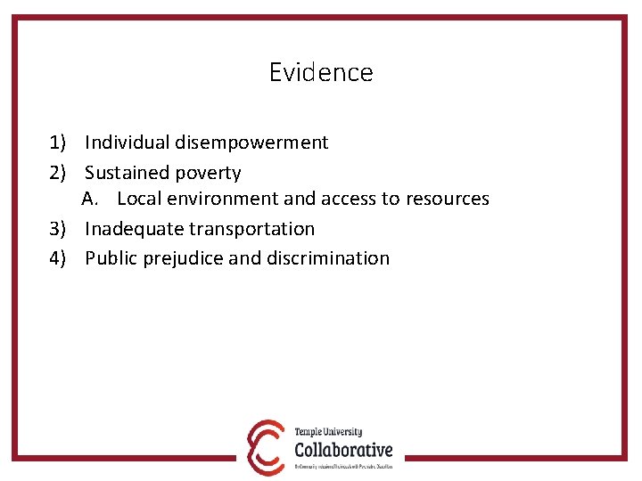 Evidence 1) Individual disempowerment 2) Sustained poverty A. Local environment and access to resources