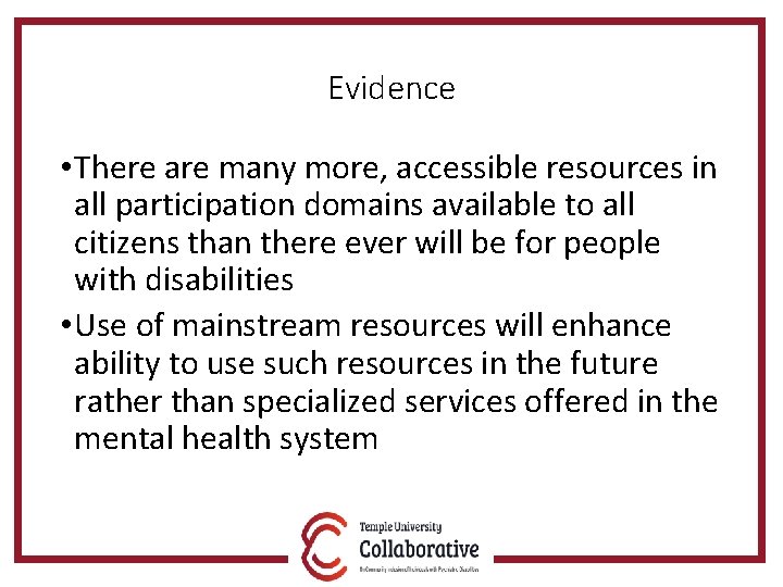 Evidence • There are many more, accessible resources in all participation domains available to