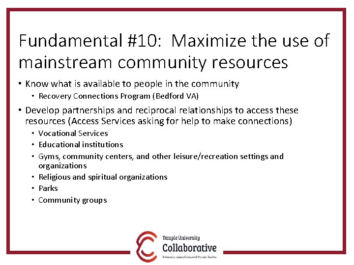 Fundamental #10: Maximize the use of mainstream community resources • Know what is available