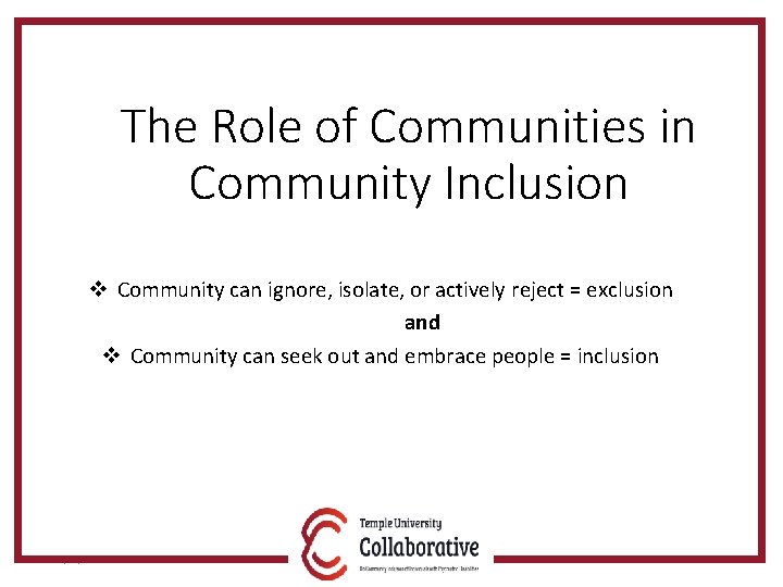 The Role of Communities in Community Inclusion v Community can ignore, isolate, or actively