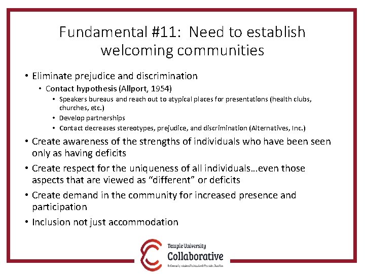 Fundamental #11: Need to establish welcoming communities • Eliminate prejudice and discrimination • Contact