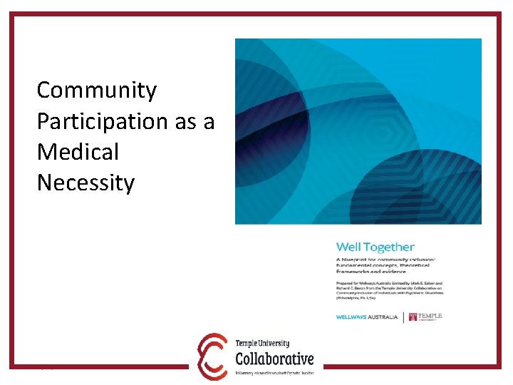 Community Participation as a Medical Necessity 5/30/2018 6 