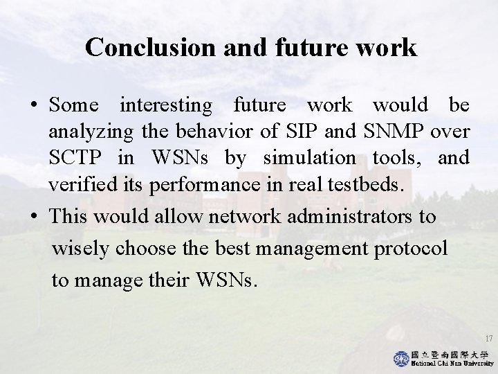 Conclusion and future work • Some interesting future work would be analyzing the behavior