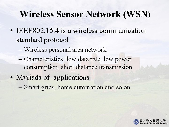 Wireless Sensor Network (WSN) • IEEE 802. 15. 4 is a wireless communication standard