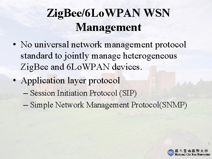 Zig. Bee/6 Lo. WPAN WSN Management • No universal network management protocol standard to