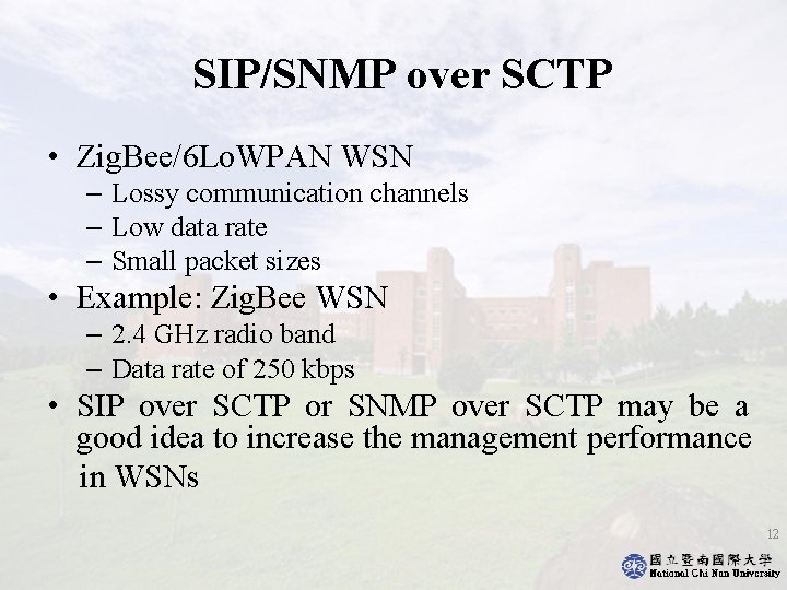 SIP/SNMP over SCTP • Zig. Bee/6 Lo. WPAN WSN – Lossy communication channels –