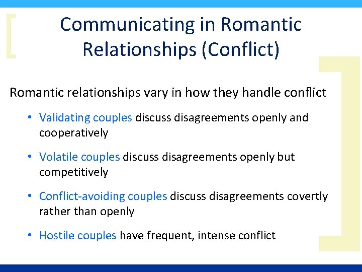 [ Communicating in Romantic Relationships (Conflict) ] Romantic relationships vary in how they handle