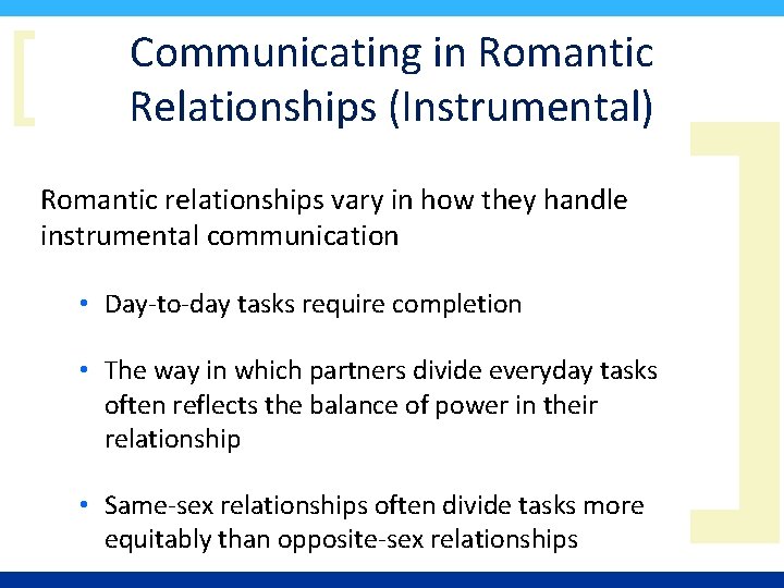 [ Communicating in Romantic Relationships (Instrumental) Romantic relationships vary in how they handle instrumental