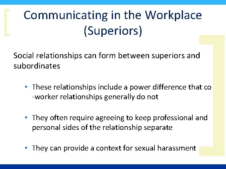 [ Communicating in the Workplace (Superiors) ] Social relationships can form between superiors and