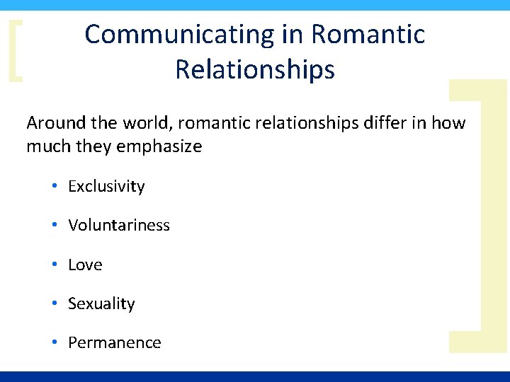 [ Communicating in Romantic Relationships ] Around the world, romantic relationships differ in how