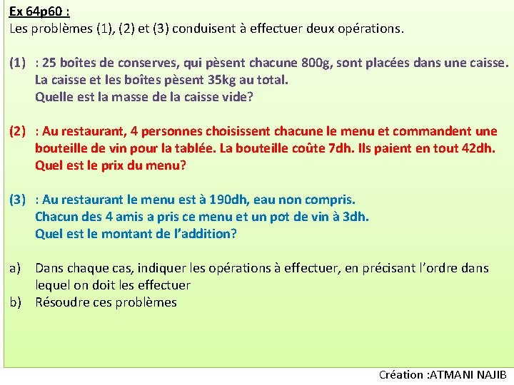 Ex 64 p 60 : Les problèmes (1), (2) et (3) conduisent à effectuer