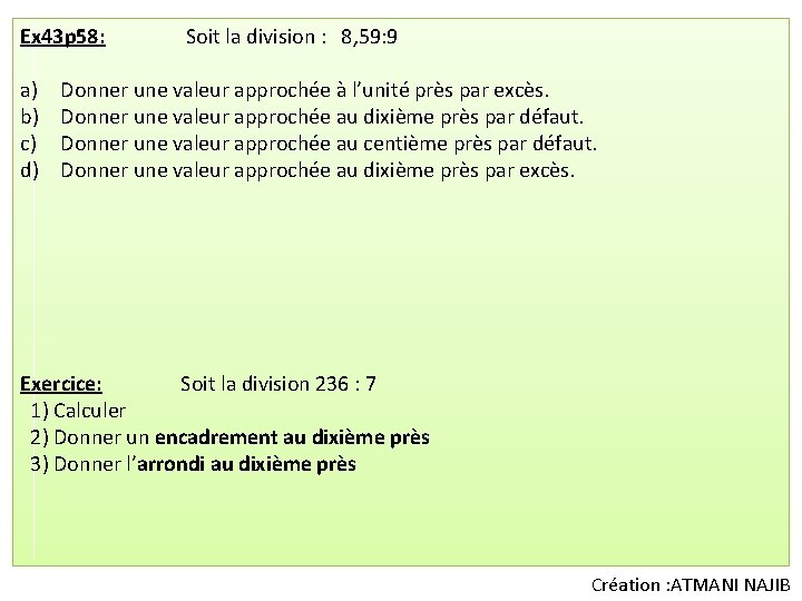 Ex 43 p 58: a) b) c) d) Soit la division : 8, 59: