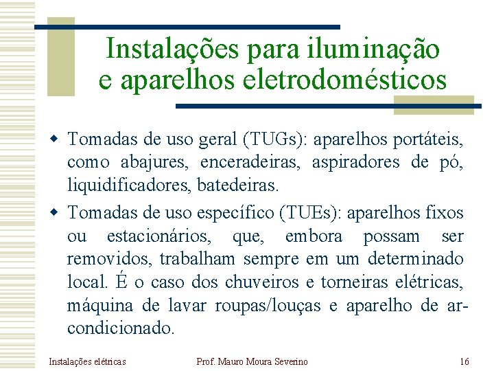 Instalações para iluminação e aparelhos eletrodomésticos w Tomadas de uso geral (TUGs): aparelhos portáteis,