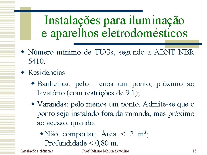 Instalações para iluminação e aparelhos eletrodomésticos w Número mínimo de TUGs, segundo a ABNT