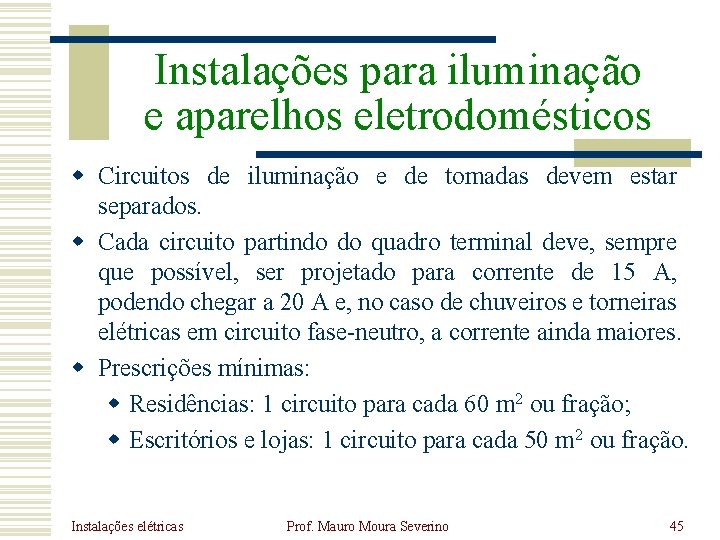 Instalações para iluminação e aparelhos eletrodomésticos w Circuitos de iluminação e de tomadas devem