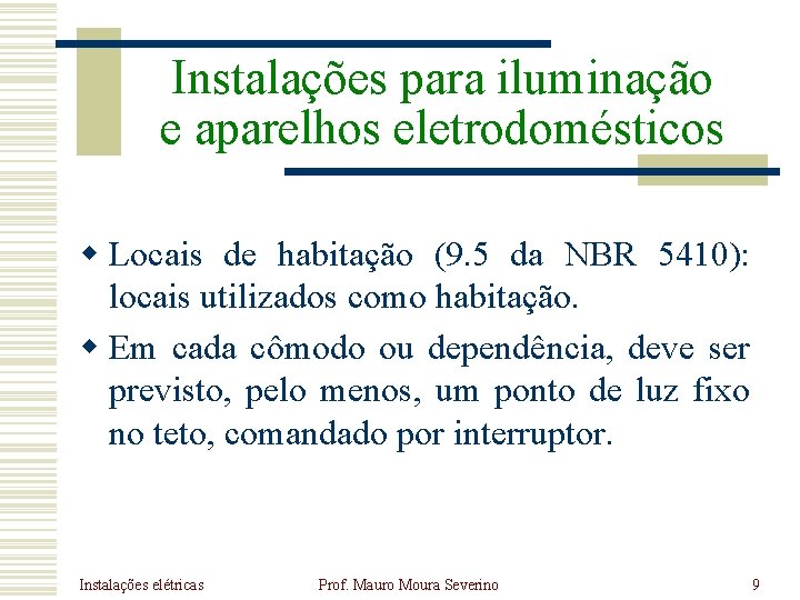 Instalações para iluminação e aparelhos eletrodomésticos w Locais de habitação (9. 5 da NBR