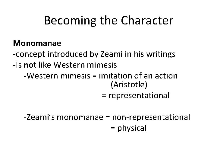 Becoming the Character Monomanae -concept introduced by Zeami in his writings -Is not like