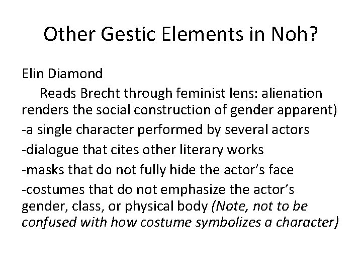 Other Gestic Elements in Noh? Elin Diamond Reads Brecht through feminist lens: alienation renders
