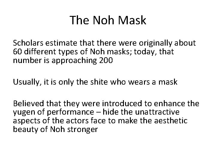 The Noh Mask Scholars estimate that there were originally about 60 different types of