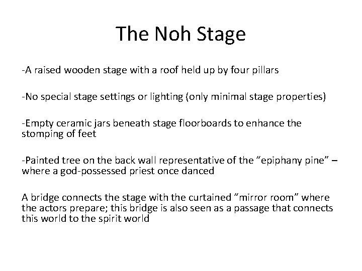 The Noh Stage -A raised wooden stage with a roof held up by four