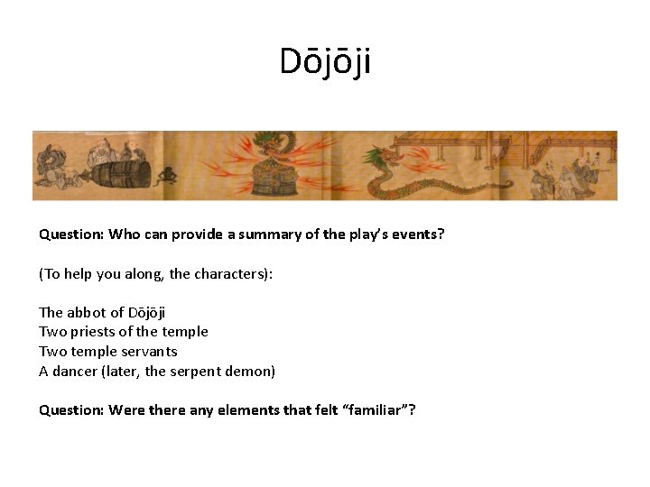 Dōjōji Question: Who can provide a summary of the play’s events? (To help you