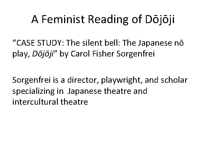 A Feminist Reading of Dōjōji “CASE STUDY: The silent bell: The Japanese nō play,