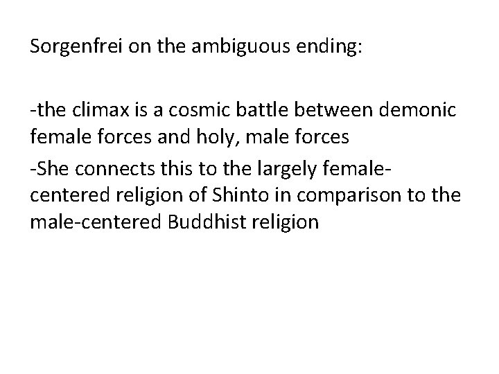 Sorgenfrei on the ambiguous ending: -the climax is a cosmic battle between demonic female