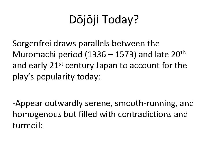 Dōjōji Today? Sorgenfrei draws parallels between the Muromachi period (1336 – 1573) and late