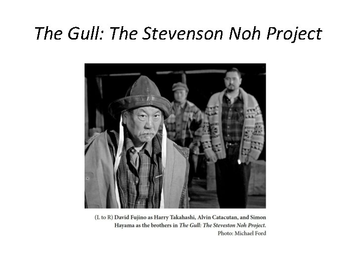 The Gull: The Stevenson Noh Project 