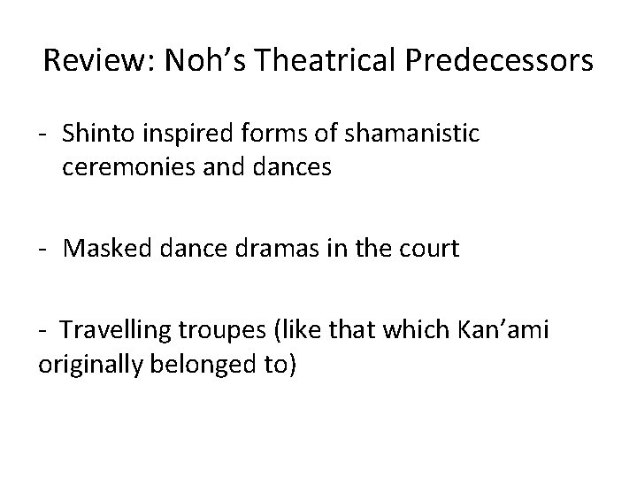 Review: Noh’s Theatrical Predecessors - Shinto inspired forms of shamanistic ceremonies and dances -