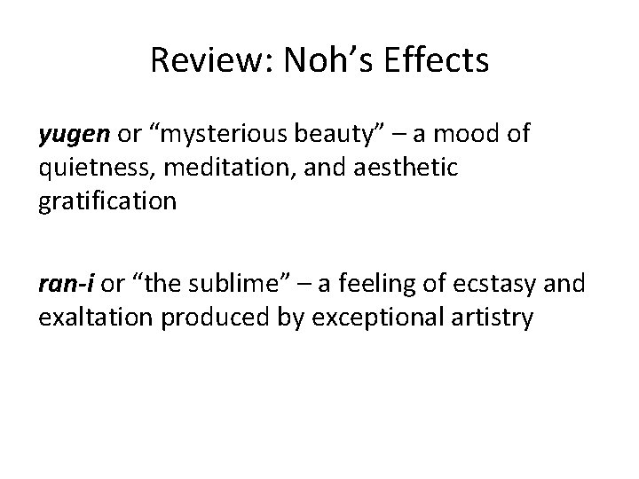 Review: Noh’s Effects yugen or “mysterious beauty” – a mood of quietness, meditation, and