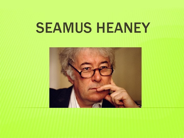 SEAMUS HEANEY 