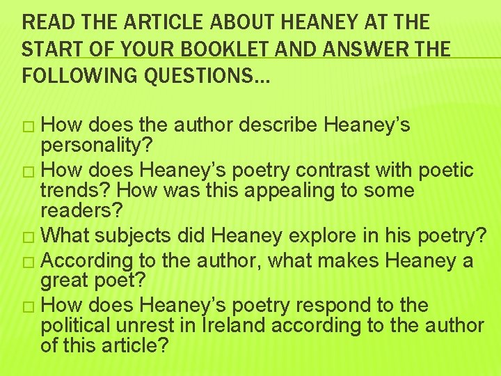 READ THE ARTICLE ABOUT HEANEY AT THE START OF YOUR BOOKLET AND ANSWER THE
