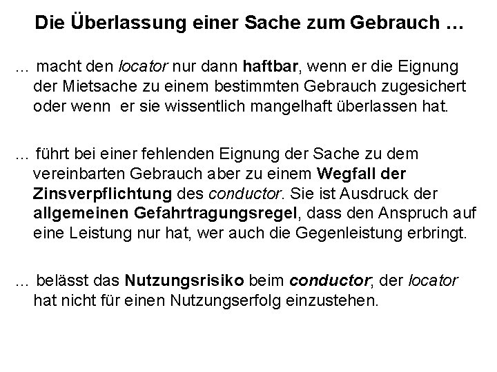 Die Überlassung einer Sache zum Gebrauch … … macht den locator nur dann haftbar,