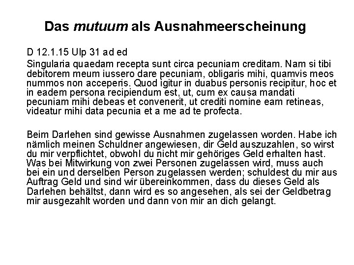 Das mutuum als Ausnahmeerscheinung D 12. 1. 15 Ulp 31 ad ed Singularia quaedam