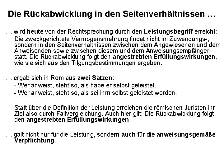 Die Rückabwicklung in den Seitenverhältnissen … … wird heute von der Rechtsprechung durch den