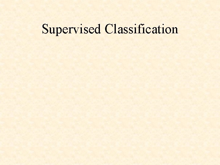 Supervised Classification 