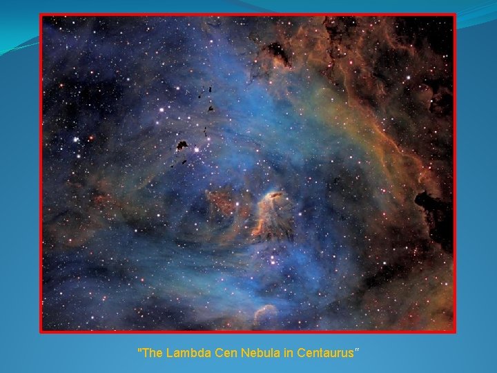 "The Lambda Cen Nebula in Centaurus" 