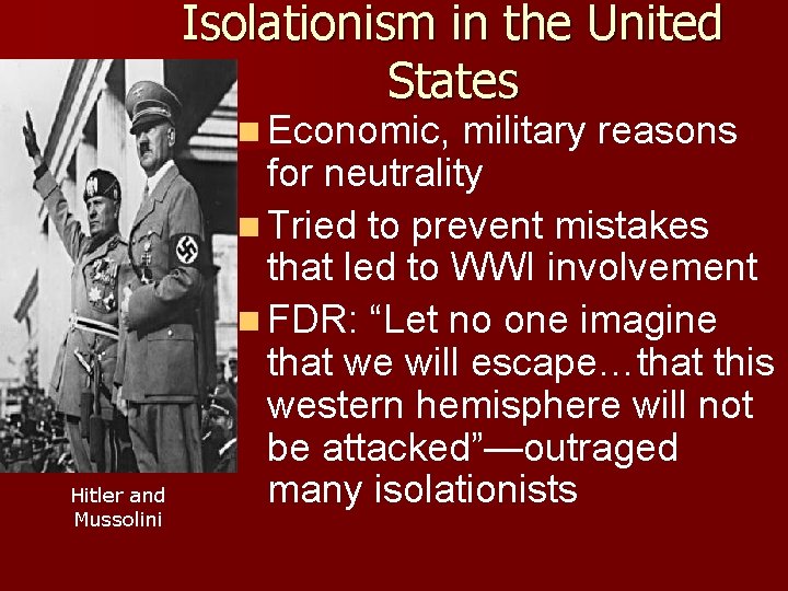 Isolationism in the United States n Economic, Hitler and Mussolini military reasons for neutrality