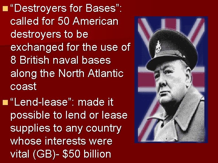 n “Destroyers for Bases”: called for 50 American destroyers to be exchanged for the