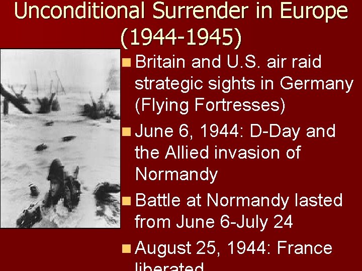 Unconditional Surrender in Europe (1944 -1945) n Britain and U. S. air raid strategic