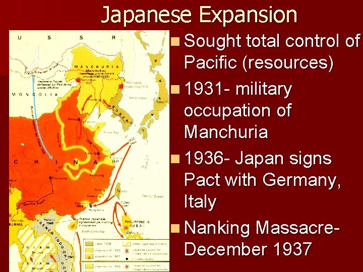 Japanese Expansion n Sought total control of Pacific (resources) n 1931 - military occupation