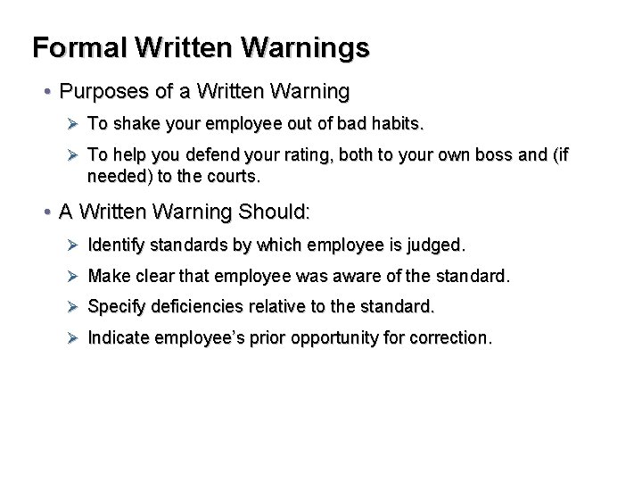 Formal Written Warnings • Purposes of a Written Warning Ø To shake your employee